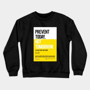 "Prevent Today, Not Tomorrow" by Brittany Reine (Killingly High) Crewneck Sweatshirt